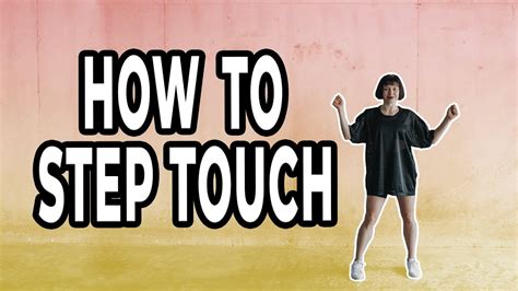 How To Do A Step Touch Dance Fundamentals Tutorial Youtube