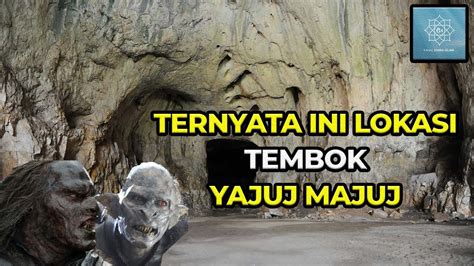 OHH JADI INI TEMPAT TEMBOK YAJUJ DAN MAJUJ YouTube