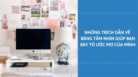 Những Trích Dẫn Về Bảng Tầm Nhìn Giúp Bạn Bày Tỏ Ước Mơ Của Mình