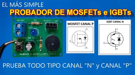 Como Hacer El Mas Simple Probador De Transistores Mosfets E Igbts Canal N Y P Teoria Y