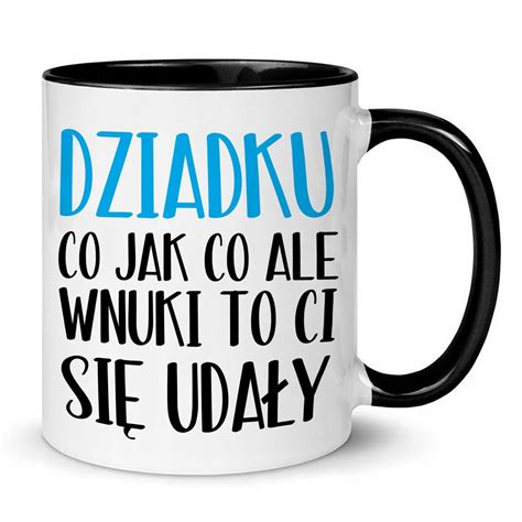 Kubek ceramiczny Na DZIADKU WNUK CI SIĘ UDAŁ W 300 ml StyleCouture