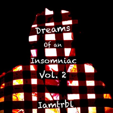 Dreams Of An Insomniac Vol 2 Album By Iamtrbl Spotify