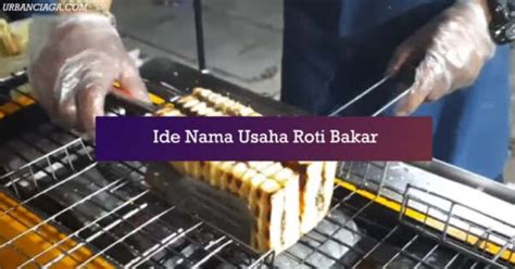 750 Ide Nama Usaha Roti Bakar Menarik Unik Dan Aesthetic