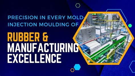 Precision In Every Mold Injection Moulding Of Rubber And Manufacturing