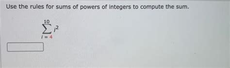 Solved Use The Rules For Sums Of Powers Of Integers To