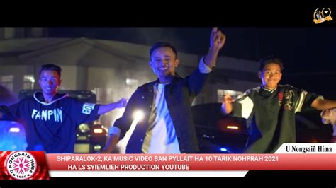 Shiparalok Ka Music Video Ban Pyllait Ha Tarik Nohprah Ha Ls