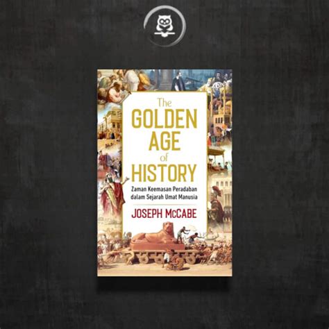 Jual The Golden Age Of History Zaman Keemasan Peradaban Dalam Sejarah