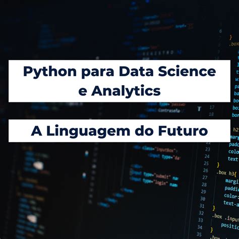 Python Para Data Science E Analytics A Linguagem Do Futuro Instituto