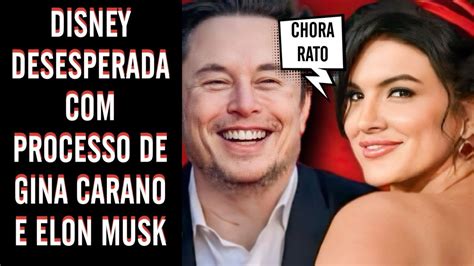 DISNEY DESESPERADA PROCESSO DE GINA CARANO E ELON MUSK YouTube