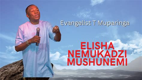 Evangelist T Muparinga - Elisha Nemukadzi muShunemi - YouTube