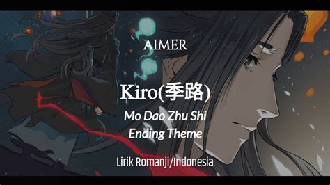 Lirik dan terjemahan Aimer Kiro 季路 Mo Dao Zhu Shi Ending Theme