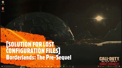 Soultion For Lost Configuration Files Borderlands The Pre Sequel