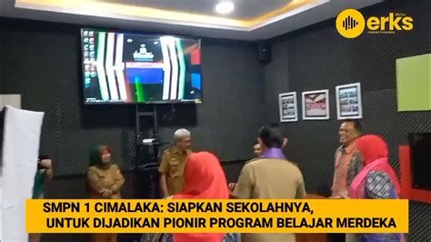 Smpn 1 Cimalaka Siapkan Sekolahnya Untuk Dijadikan Pionir Program