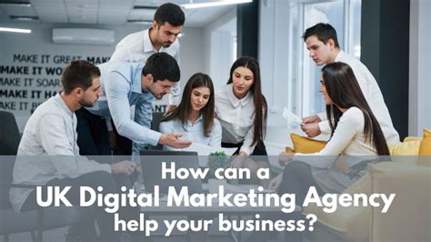 How Can A Uk Digital Marketing Agency Help Your Business