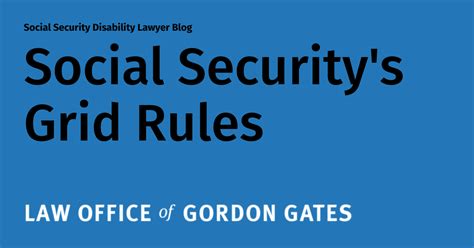 Social Securitys Grid Rules Social Security Disability Lawyer Blog