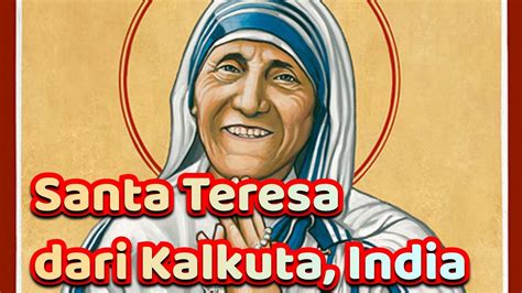 Santa Teresa Dari Kalkuta India Youtube