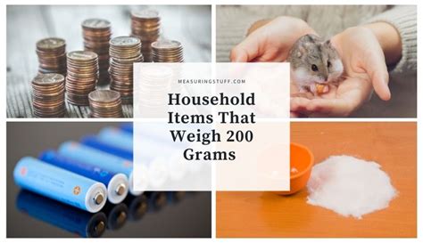 Household Items That Weigh 200 Grams - Measuring Stuff