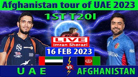 United Arab Emirates Vs Afghanistan UAE Vs AFG 1st T20I Match