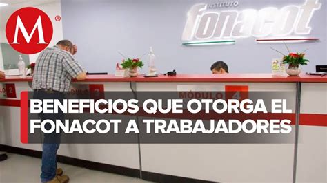 Qu Beneficios Otorga El Fonacot A Los Trabajadores Youtube