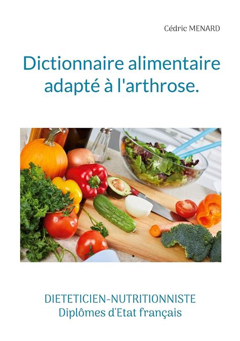 Buy Dictionnaire Alimentaire Adapt L Arthrose Book Online At Low