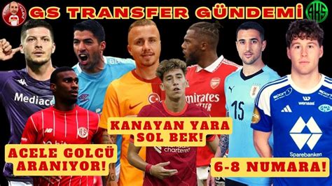 Galatasaray Devre Arasi En Az Transfer Yapacak Sol Bek Golc Ve