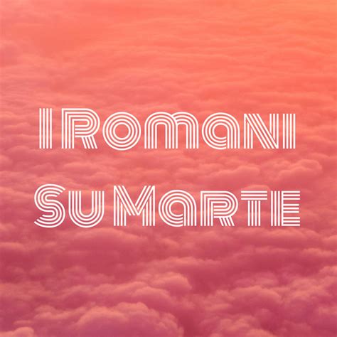 I Romani Su Marte Podcast On Spotify