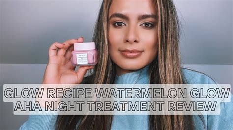 Glow Recipe Watermelon Glow Aha Night Treatment Review Nadia Vega