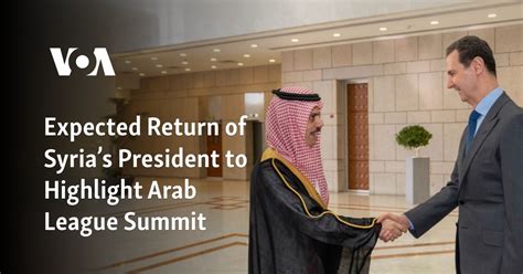 Expected Return Of Syrias President To Highlight Arab League Summit