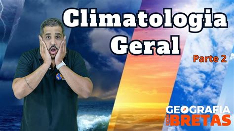 Climatologia Geral Parte 2 EsPCEx YouTube