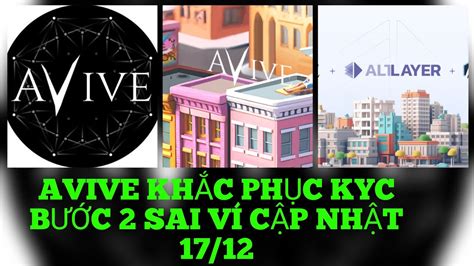 AVIVE KHẮC PHỤC KYC BƯỚC 2 SAI VÍ CẬP NHẬT 17 12 YouTube