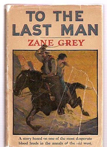 To The Last Man A Novel Grey Zane 9781131866611 Amazon Books