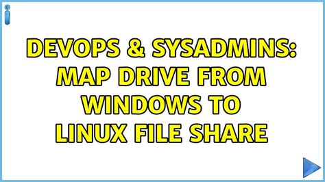 Devops Sysadmins Map Drive From Windows To Linux File Share Youtube