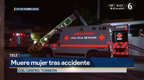 Muere Mujer De La Tercera Tras Fuerte Accidente En Torreón Circulaban En Sentido Contrario