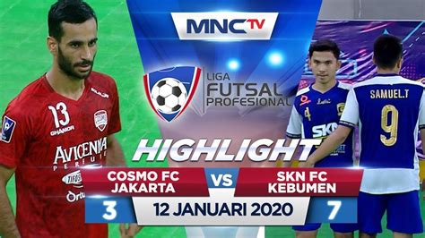 COSMO FC JAKARTA VS SKN FC KEBUMEN FT 3 7 Highlights Liga Futsal