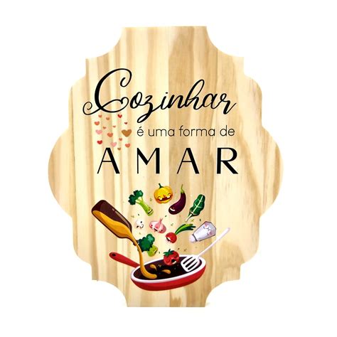 Placa Decorativa De Cozinha Em Pinus Cozinhar Uma Forma De Amar Kiaga