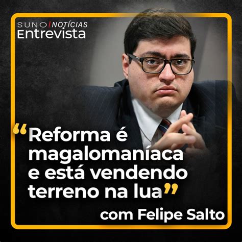 Felipe Salto Reforma tributária é megalomaníaca e está vendendo