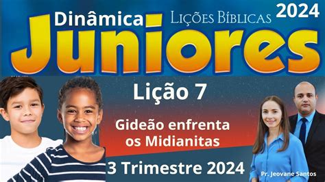 EBD Lição 7 Juniores Gideão enfrenta os Midianitas EBD 3 Trimestre