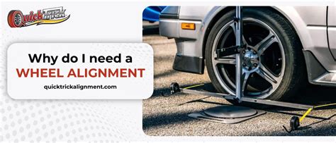 Why Do I Need A Wheel Alignment Top 3 Reasons QuickTrick Alignment