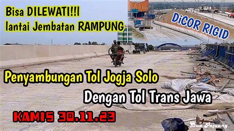 Penyambungan Tol Jogja Solo Dengan Tol Trans Jawa Sudah Dapat DILEWATI