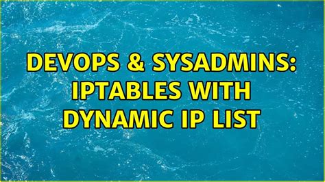 DevOps SysAdmins Iptables With Dynamic Ip List 2 Solutions YouTube