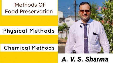 Methods Of Food Preservation Physical Methods Chemical Methods