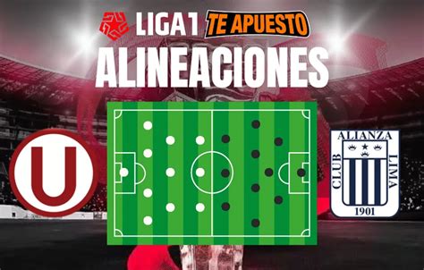 Alineaciones De Universitario Y Alianza Lima Bustos Y Restrepo Con