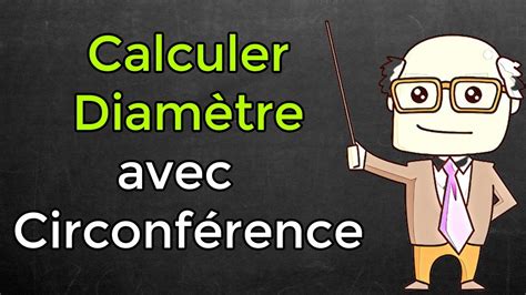 Comment Calculer Le Diam Tre D Un Cercle Avec Sa Circonf Rence Youtube