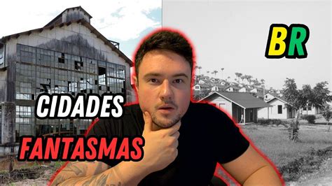 NÃO SOBROU NINGUÉM 5 Cidades Fantasmas no Brasil YouTube