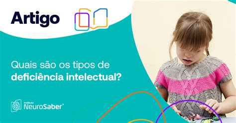 Oq E Deficiência Intelectual - Deficiência Intelectual Quais são os tipos e causas