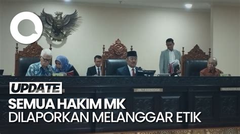 Mkmk Belum Pernah Dalam Sejarah Semua Hakim Mk Dilaporkan Melanggar Etik