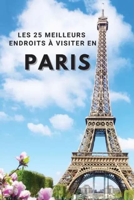 LES 25 MEILLEURS Endroits Visiter En PARIS Los 25 Mejores Lugares Para