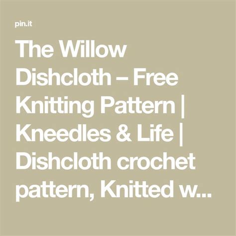 The Willow Dishcloth Free Knitting Pattern Kneedles And Life