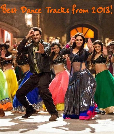 7 Awesome Bollywood Dance Songs From 2013 Missmalini