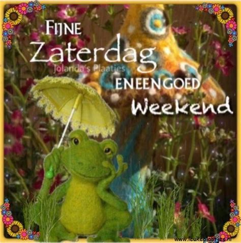 ᐅ weekend fijne zaterdag Zaterdag Leukeplaatjes nl